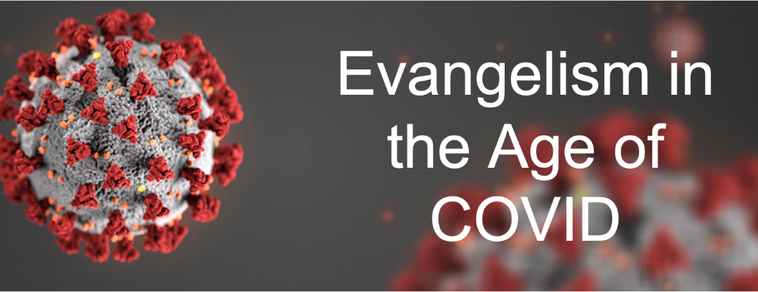 Reaching the Lost: Evangelism in the Age of COVID